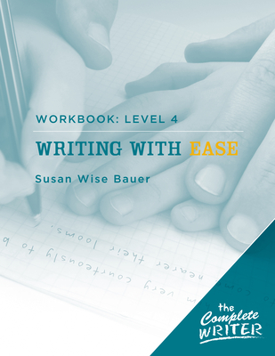 Writing with Ease: Level 4 Workbook (The Complete Writer) Cover Image