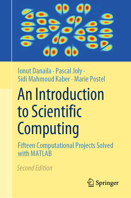 An Introduction to Scientific Computing: Fifteen Computational Projects Solved with MATLAB Cover Image