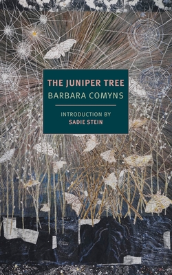 The Juniper Tree By Barbara Comyns, Sadie Stein (Introduction by) Cover Image