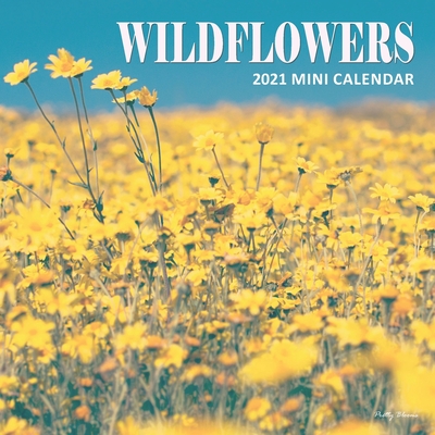 Wildflowers: 2021 Mini Wall Calendar Cover Image