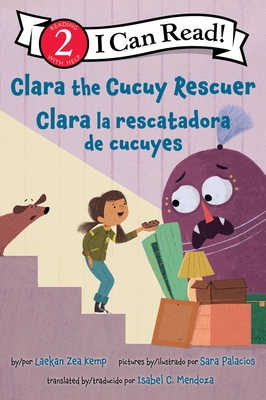 Clara the Cucuy Rescuer/Clara la rescatadora de cucuyes: Bilingual English-Spanish (I Can Read Level 2)