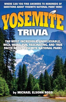 Yosemite Trivia By Michael Elsohn Ross Cover Image