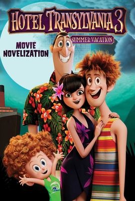 Cover for Hotel Transylvania 3 Movie Novelization (Hotel Transylvania 3