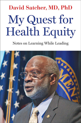 My Quest for Health Equity: Notes on Learning While Leading By David Satcher Cover Image