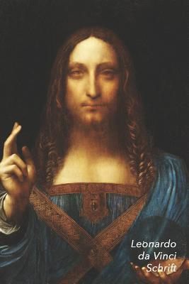 Leonardo da Vinci Schrift: Salvator Mundi Artistiek Dagboek Ideaal Voor School, Studie, Recepten of Wachtwoorden Stijlvol Notitieboek voor Aantek Cover Image