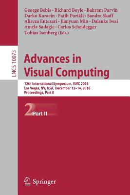 Advances in Visual Computing: 12th International Symposium, Isvc 2016, Las Vegas, Nv, Usa, December 12-14, 2016, Proceedings, Part II Cover Image