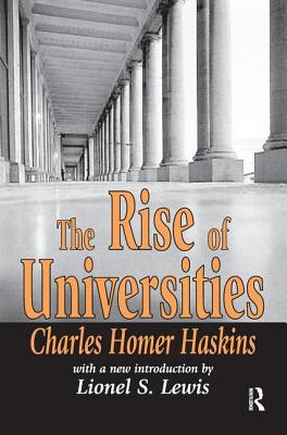 The Rise of Universities: Charles Homer Haskins By Charles Homer Haskins Cover Image