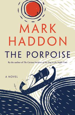 The Porpoise: A Novel