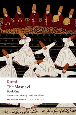 The Masnavi: Book One (Oxford World's Classics) By Jalal Al-Din Rumi, Jawid Ahmad Mojaddedi (Translator) Cover Image