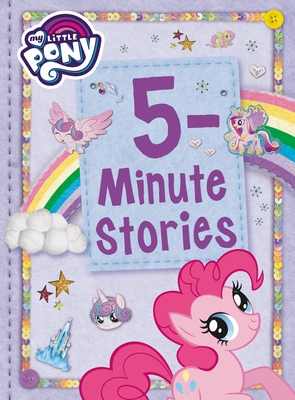 My Little Pony: 5-Minute Stories By Hasbro Cover Image