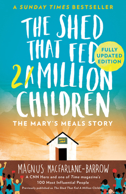 The Shed That Fed 2 Million Children: The Mary's Meals Story Cover Image