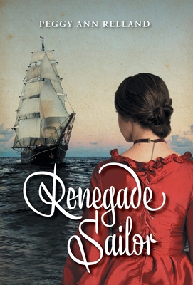 Renegade Sailor By Peggy Ann Relland Cover Image