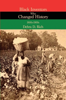 Black Inventors Who Changed History: 1800s-1900s By Debra D. Rich Cover Image