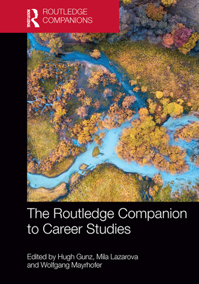 The Routledge Companion to Career Studies (Routledge Companions in Business)