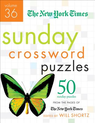 The New York Times Sunday Crossword Puzzles Volume 36: 50 Sunday Puzzles from the Pages of The New York Times By The New York Times, Will Shortz (Editor) Cover Image