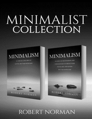 Minimalism: 2 BOOKS in 1! 30 Days of Motivation and Challenges to Declutter Your Life and Live Better With Less, 50 Tricks & Tips Cover Image