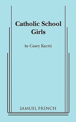 Catholic School Girls By Casey Kurtti Cover Image