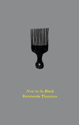How to Be Black (Harper Perennial Olive Editions) Cover Image
