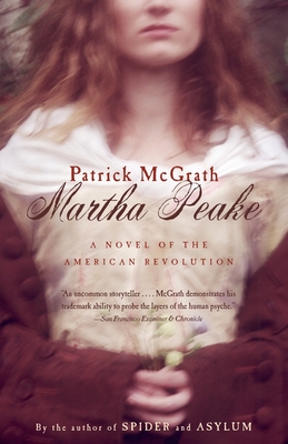 Martha Peake: A Novel of the Revolution (Vintage Contemporaries)