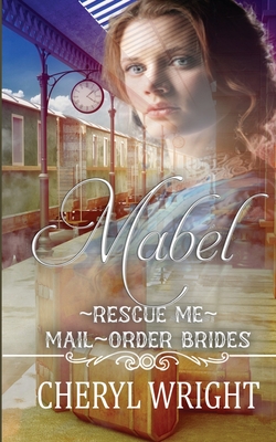 Mabel (Rescue Me Mail-Order Brides)