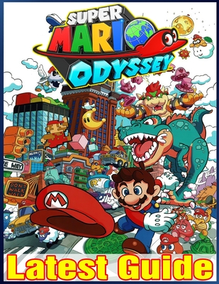 Super Mario Odyssey: LATEST GUIDE: The Best Complete Guide (Tips, Tricks,  Walkthrough, and Other Things To know) (Paperback)