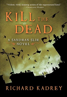 Kill the Dead: A Sandman Slim Novel