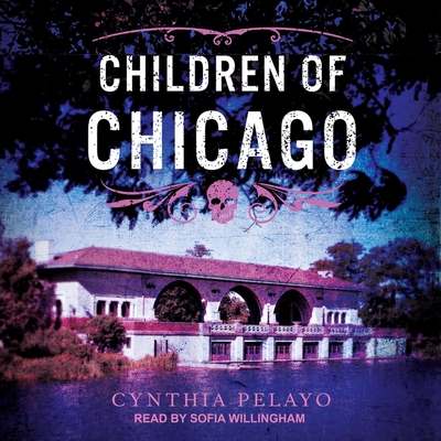 Children of Chicago Lib/E (Chicago Saga Lib/E #1)