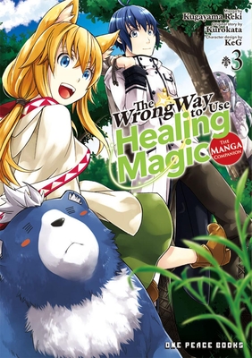 The Wrong Way to Use Healing Magic Volume 3: The Manga Companion Cover Image