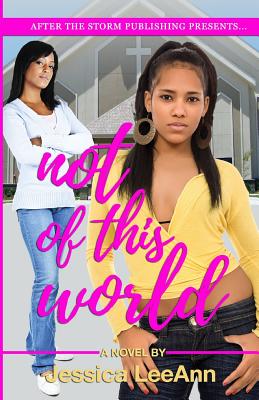 NOT of This World (After The Storm Publishing Presents)