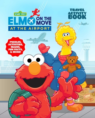 Sesame Street At the Airport: Activity Book (Sesame Street's Elmo On the Move) Cover Image