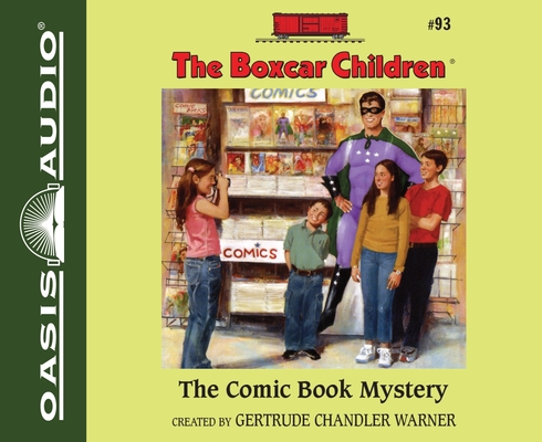The Comic Book Mystery (The Boxcar Children Mysteries #93) By Gertrude Chandler Warner, Tim Gregory (Narrator) Cover Image