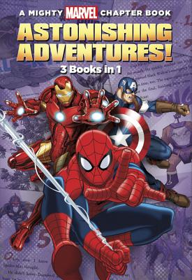 Astonishing Adventures!: 3 Books in 1! (A Mighty Marvel Chapter Book #1)
