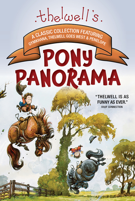 Thelwell's Pony Panorama: A Classic Collection Featuring Gymkhana, Thelwell Goes West & Penelope Cover Image