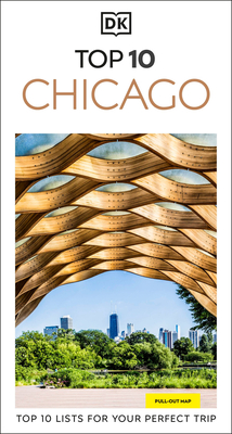 DK Top 10 Chicago: Top 10 lists for your perfect trip, plus an all-weather folded map (Pocket Travel Guide)