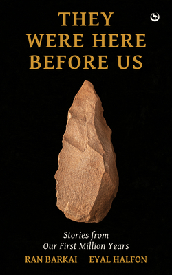 They Were Here Before Us: Stories from the First Million Years Cover Image