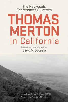 Thomas Merton in California: The Redwoods Conferences and Letters Cover Image