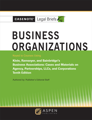 Casenote Legal Briefs for Business Organizations Klein, Ramseyer, and Bainbridge Cover Image