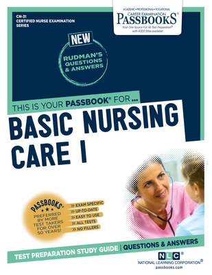 Basic Nursing Care I (CN-31): Passbooks Study Guide (Certified Nurse Examination Series #31) By National Learning Corporation Cover Image