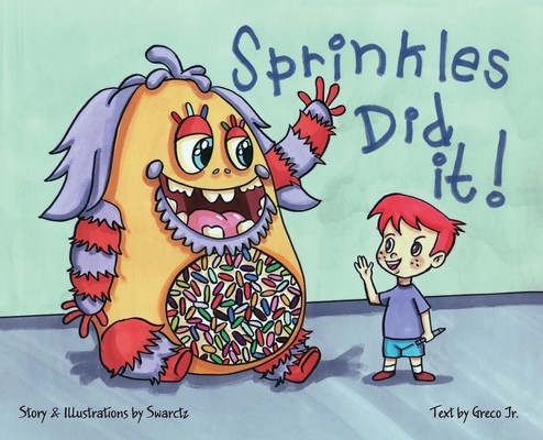 Sprinkles Did It! By Joseph Swarctz (Illustrator) Cover Image