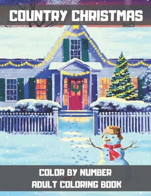 Color By Number Adult Coloring Book of Winter: Festive Winter Fun Holiday  Christmas Winter Season Coloring Book (Paperback)
