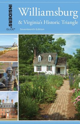 Insiders' Guide(r) to Williamsburg: And Virginia's Historic Triangle By Susan Corbett Cover Image
