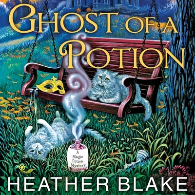 Ghost of a Potion (Magic Potion Mystery #3) By Heather Blake, Carla Mercer-Meyer (Read by) Cover Image