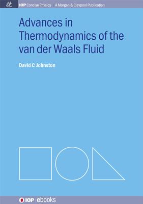Advances in Thermodynamics of the van der Waals Fluid (Iop Concise Physics: A Morgan & Claypool Publication)