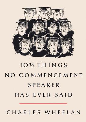 10 ½ Things No Commencement Speaker Has Ever Said Cover Image