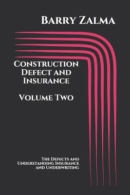 Construction Defect and Insurance Volume Two: The Defects and Understanding Insurance and Underwriting Cover Image