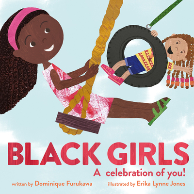 Black Girls: A celebration of you! By Dominique Furukawa, Erika Lynne Jones (Illustrator) Cover Image