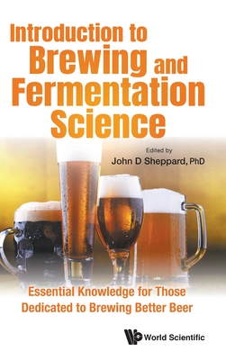 Introduction to Brewing and Fermentation Science: Essential Knowledge for Those Dedicated to Brewing Better Beer Cover Image