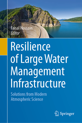 Resilience of Large Water Management Infrastructure: Solutions from Modern Atmospheric Science Cover Image