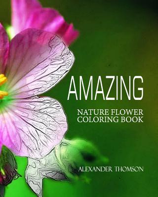 Amazing: NATURE FLOWER COLORING BOOK - Vol.5: Flowers & Landscapes Coloring Books for Grown-Ups