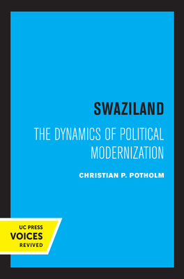 Swaziland: The Dynamics of Political Modernization (Perspectives on Southern Africa #8) Cover Image